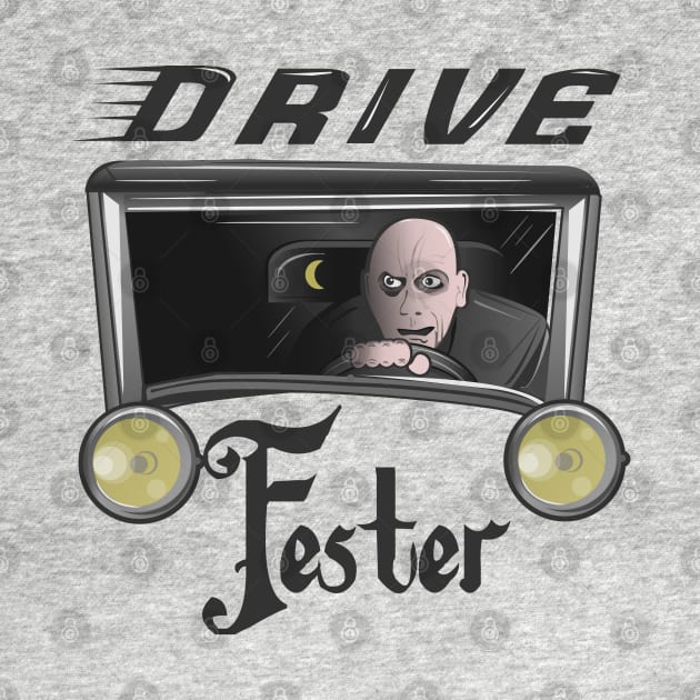 Drive Faster Uncle Fester by RadioaktivShop